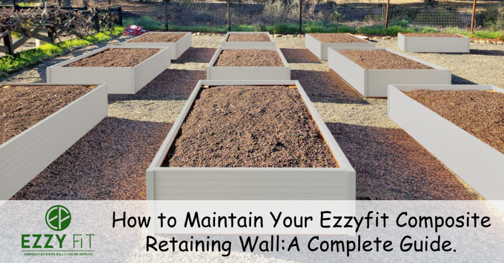 How to Maintain Your Ezzyfit Composite Retaining Wall: A Complete Guide;